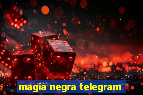 magia negra telegram